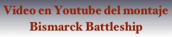 Video en Youtube del montaje Bismarck Battleship