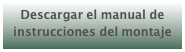 Descargar el manual de instrucciones del montaje