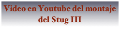 Video en Youtube del montaje del Stug III