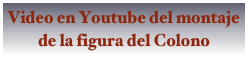 Video en Youtube del montaje de la figura del Colono