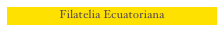 Filatelia Ecuatoriana
