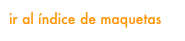 ir al índice de maquetas
